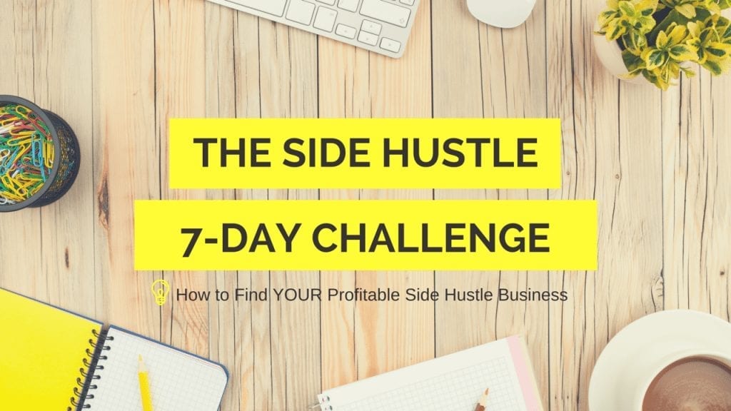 Find your side hustle in the next 7-days