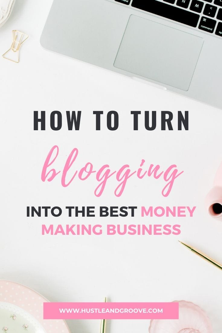 How to turn blogging into the best money making business