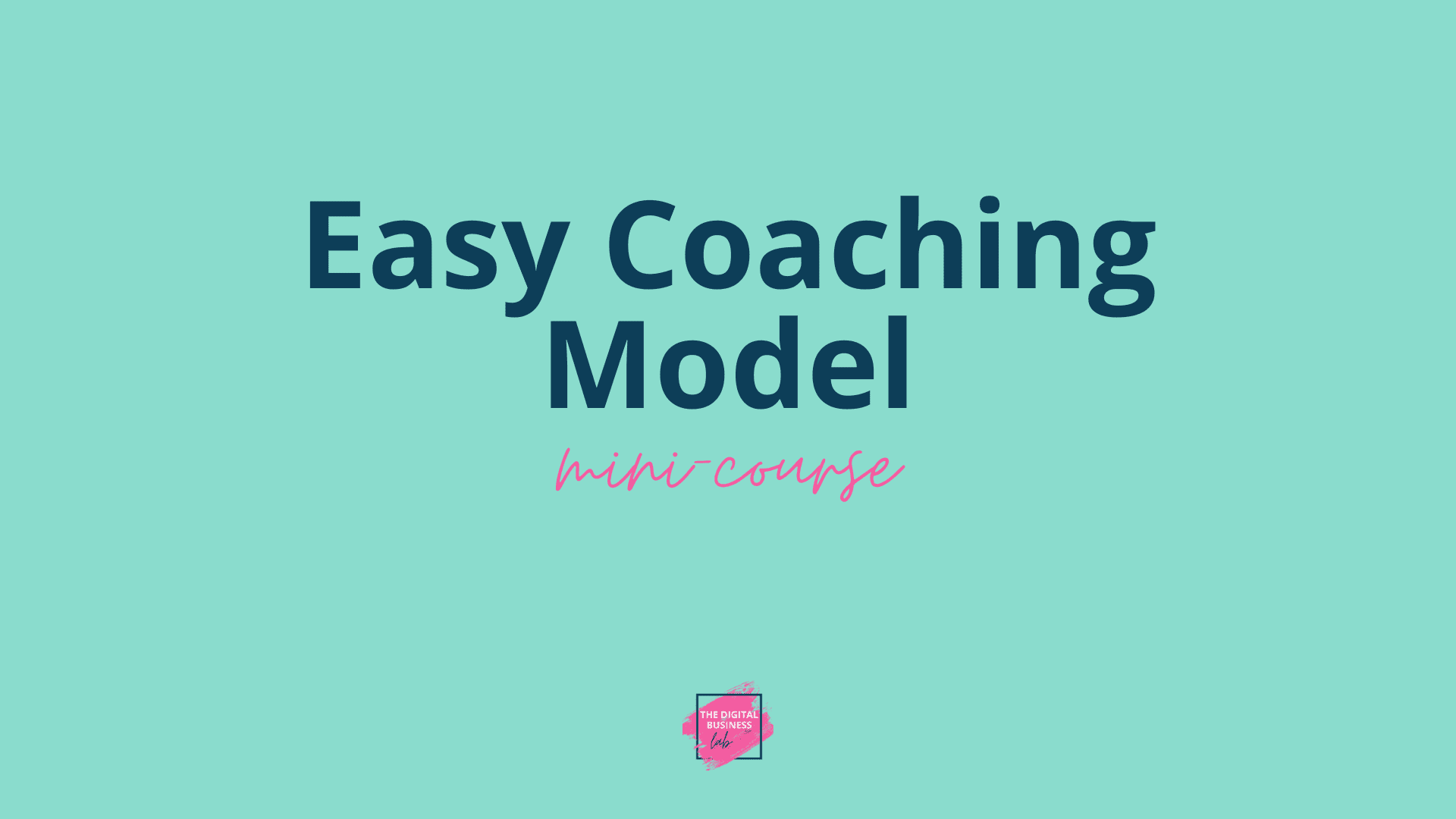 Easy Coaching Model Mini-Course