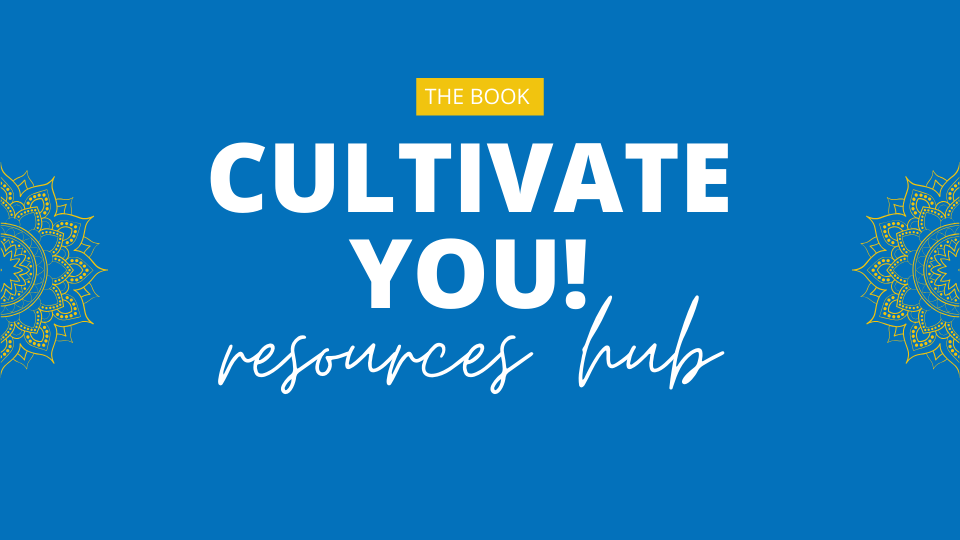 Cultivate You - Resources Hub