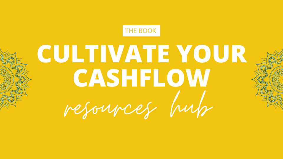 Cultivate Your Cashflow - Resources Hub