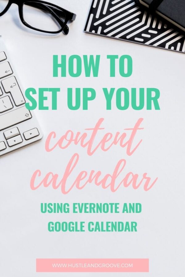 How to Setup Your Content Calendar with Evernote + Google Calendar