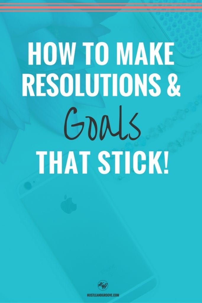 Make resolutions and goals that stick. Click through to learn how.