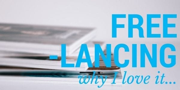 Why I love freelancing and why you should too!