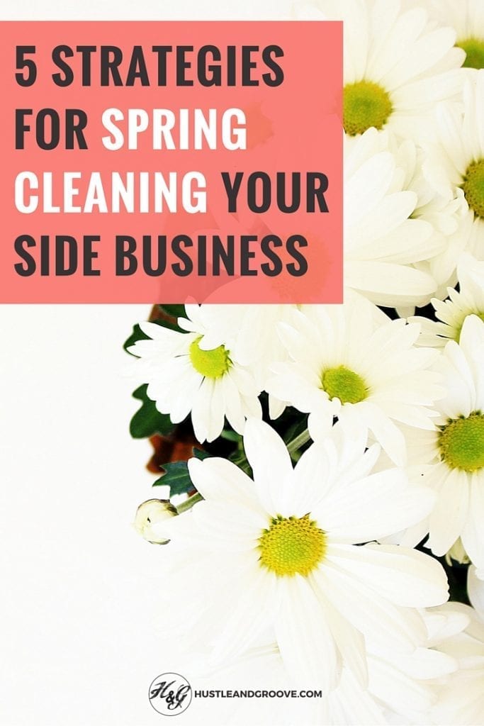 Strategies for 'spring cleaning' your side hustle #sidehustle #workfromhome #freelancing
