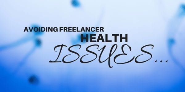 Avoiding freelancer health issues