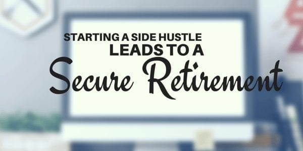 Why a Side Hustle is Your Ticket to a Secure Retirement
