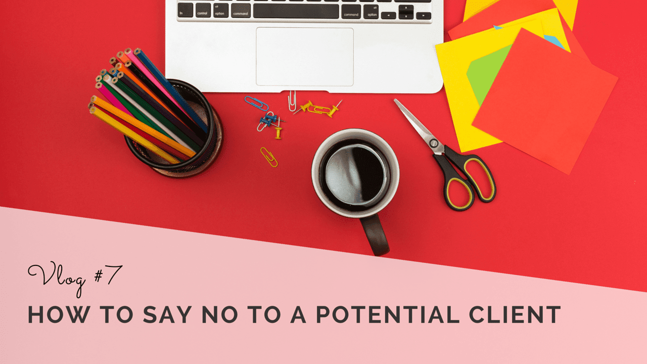 Vlog Episode #7: How to Say No to Working With a Client