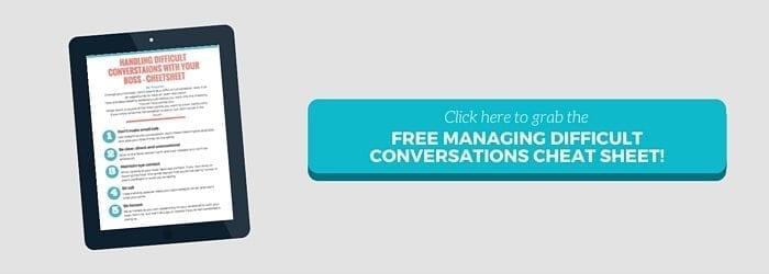 Grab the free cheat sheet on managing difficult conversations with your boss