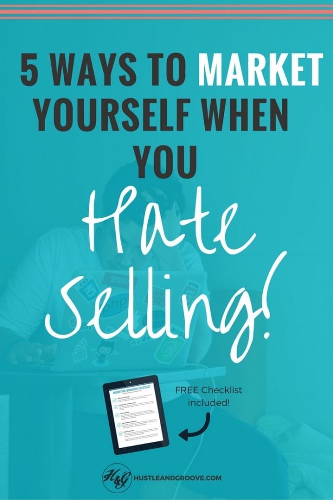 Hate selling? Use these five different ways that you can market your business without feeling like you're being salesy! Click through to grab the free checklist too.
