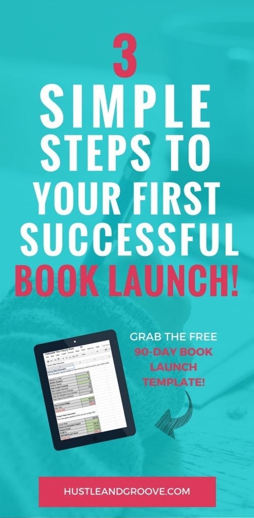 Simple Steps: How to Succeed at Your First Book Launch Hustle Groove