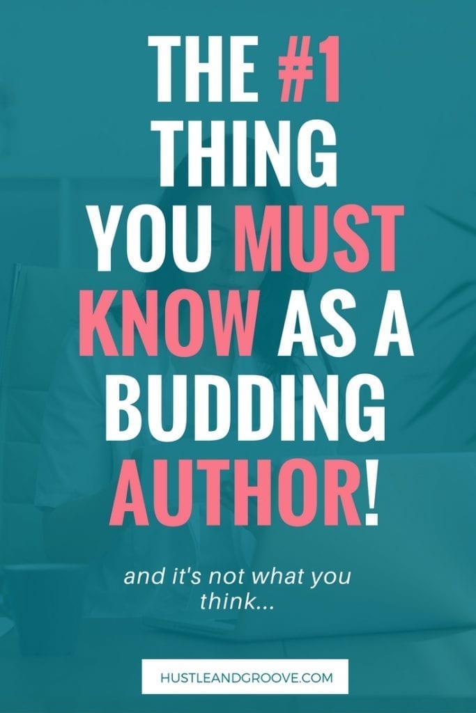 The #1 thing you must know as a budding author! Click through to read more