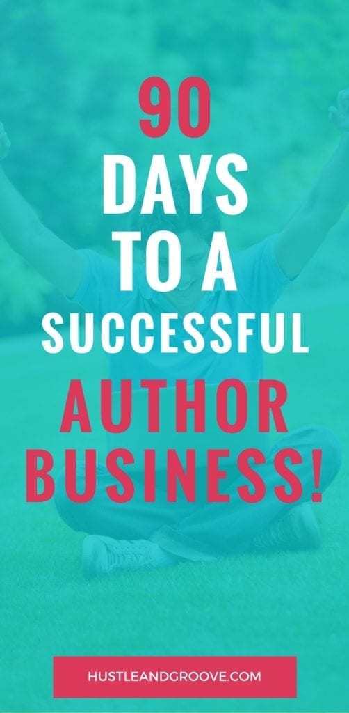 How to create a successful author business in 90 days! Click through to read more.