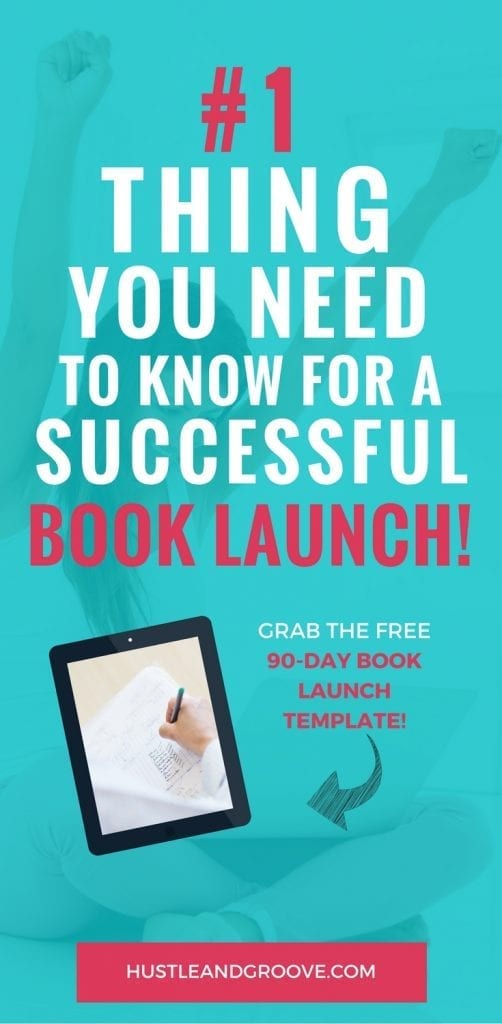 The #1 thing you MUST know to have a successful book launch. Grab the FREE 90-day book launch plan template too. Click through to learn more.