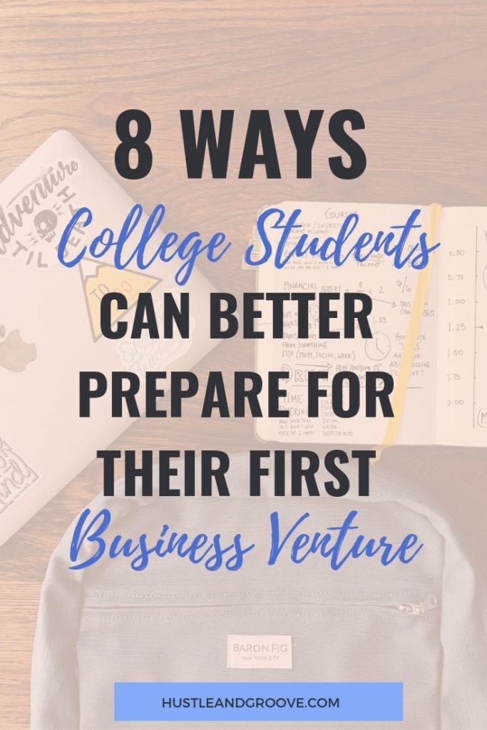 8 Ways College Students Can Better Prepare For Their First Business Venture