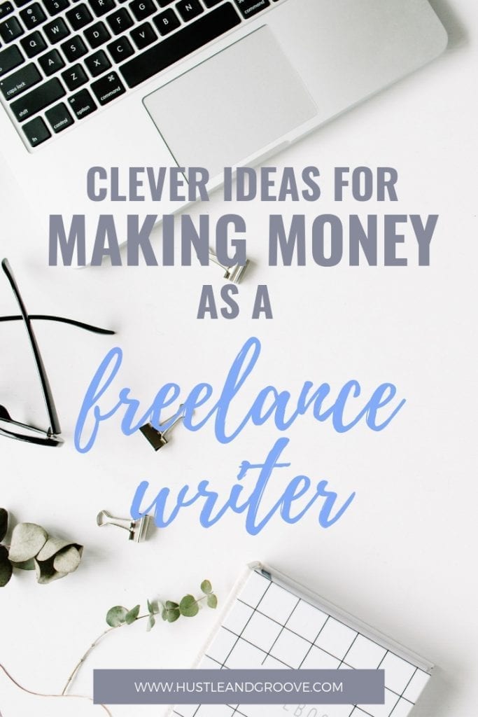Clever ideas for making money as a freelance writer