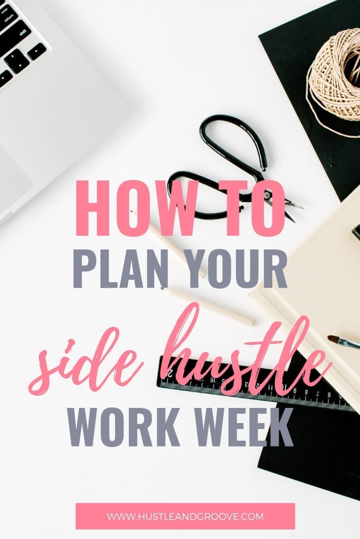 How to plan your side hustle work week