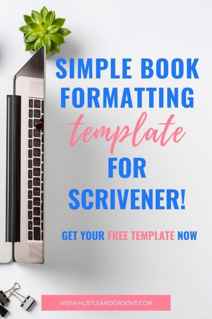 Simple book formatting template for Scrivener to make a standout book. Includes free template.