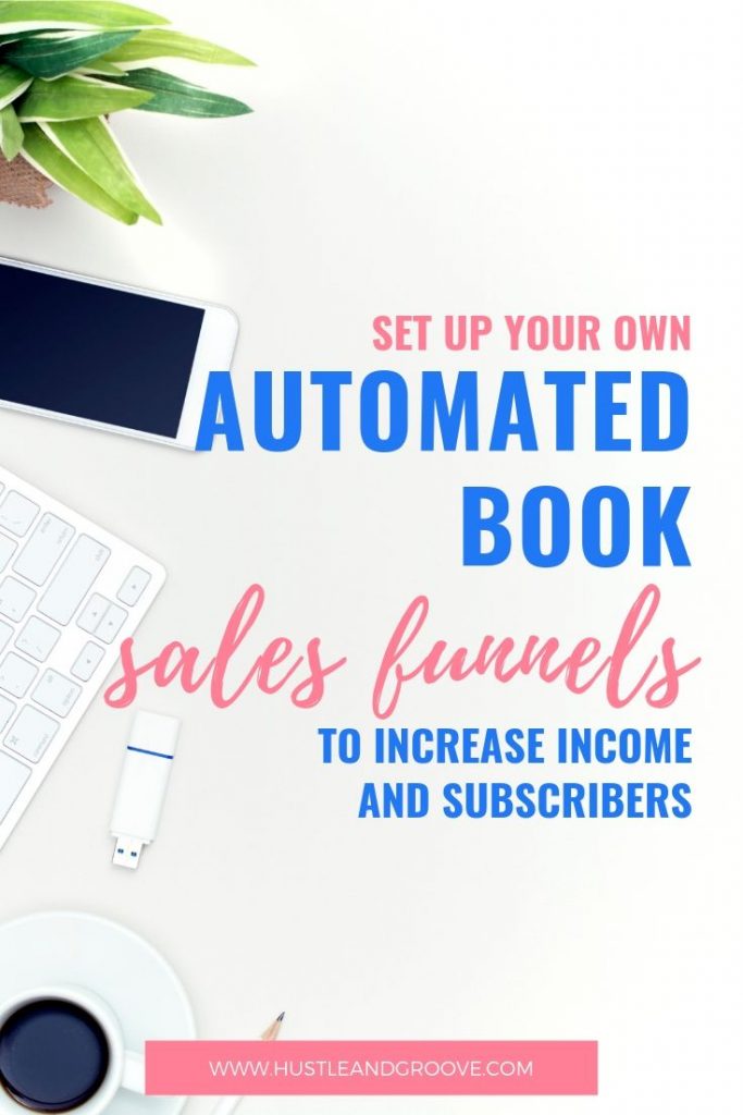 How to set up your own automated book sales funnels to increase income and subscribers