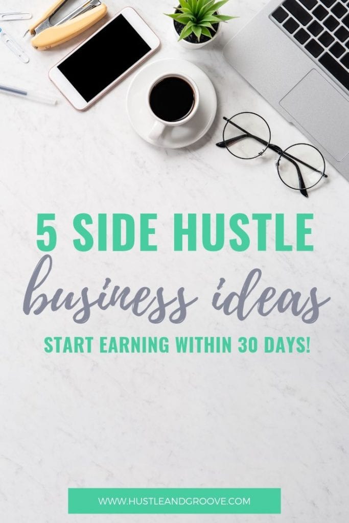 5 Side hustle business ideas to start within 30 days.