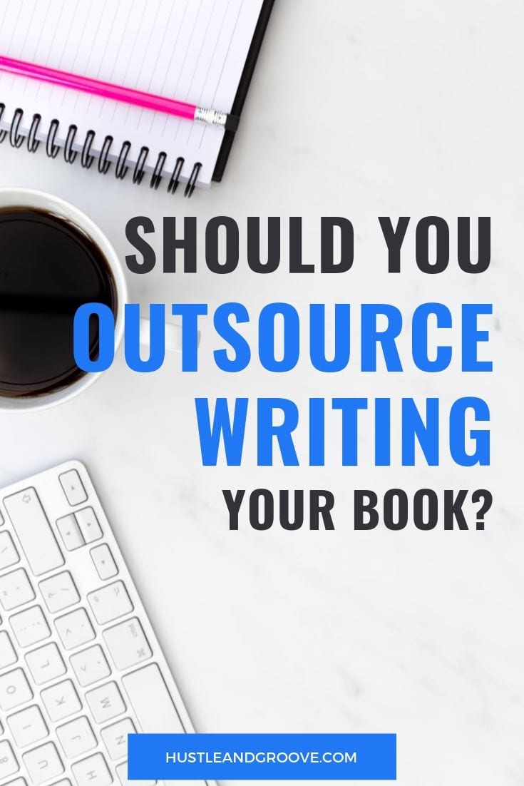 When should you outsource the writing of your book?