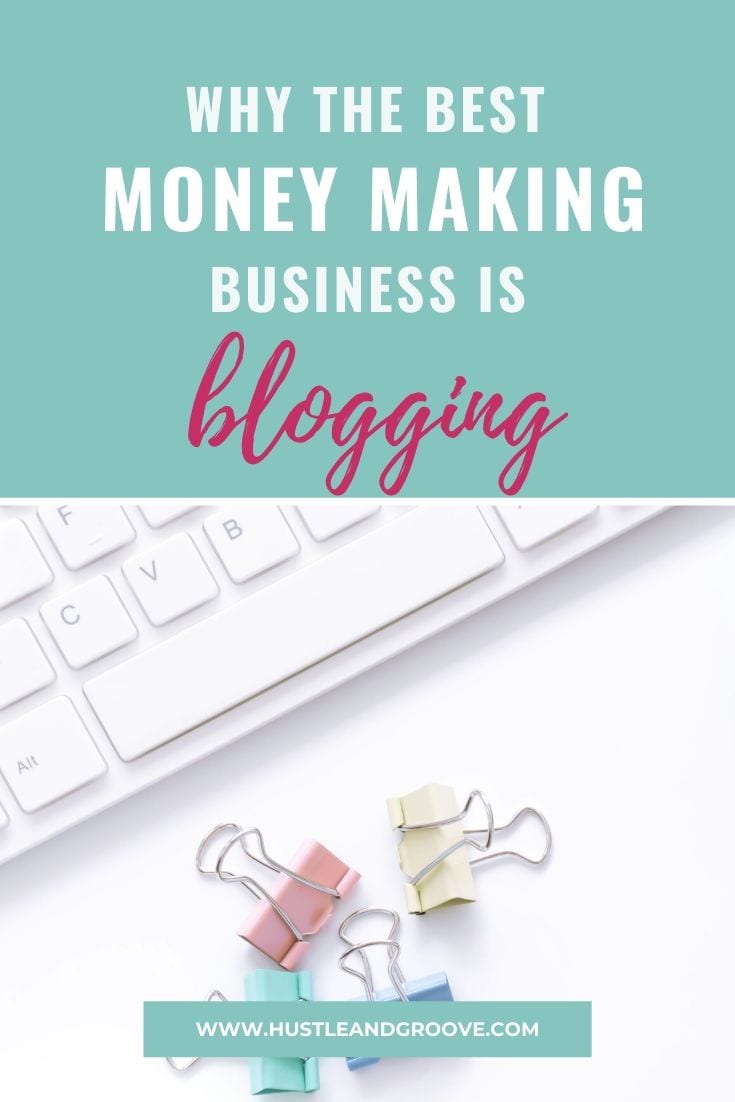 Why the best money making business is blogging