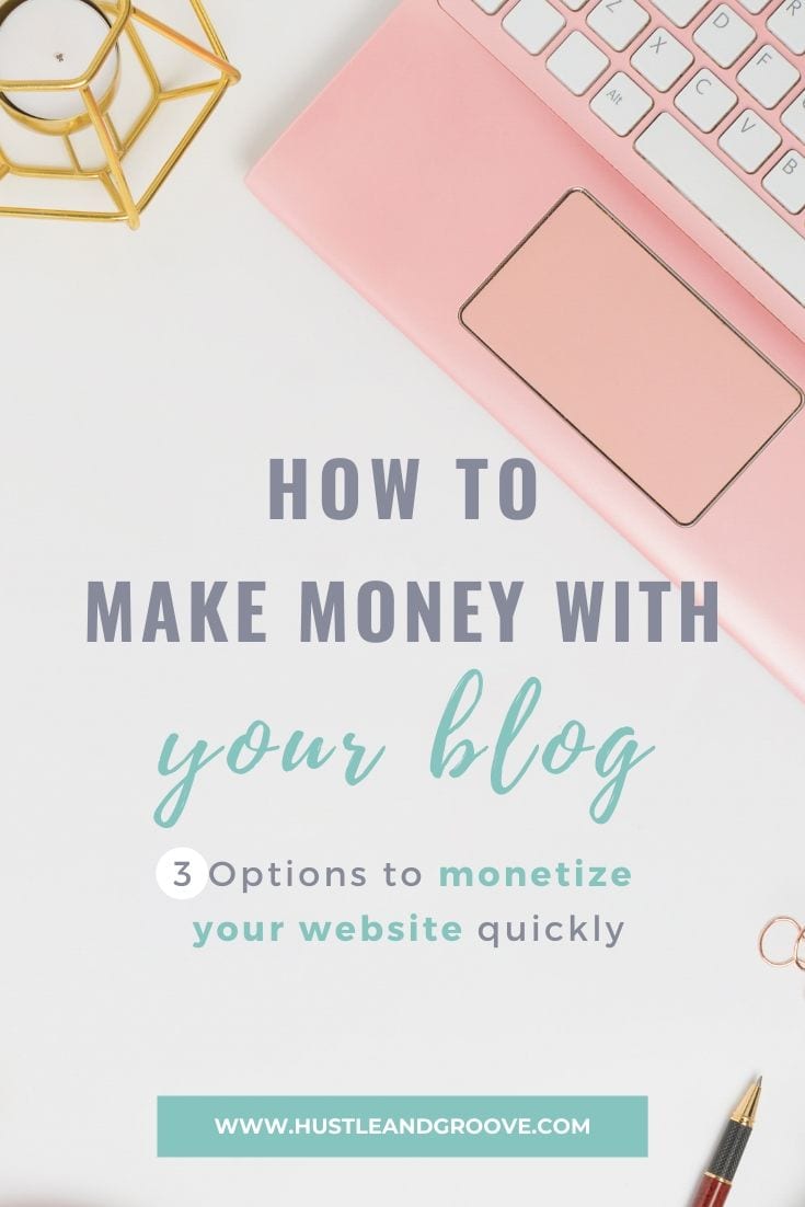 How to Make Money With Your Blog Quickly - Hustle & Groove