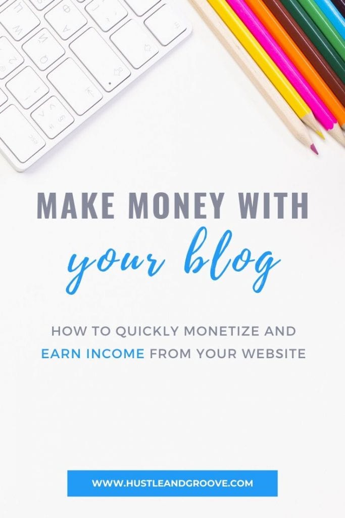 How to Make Money With Your Blog Quickly - Hustle & Groove