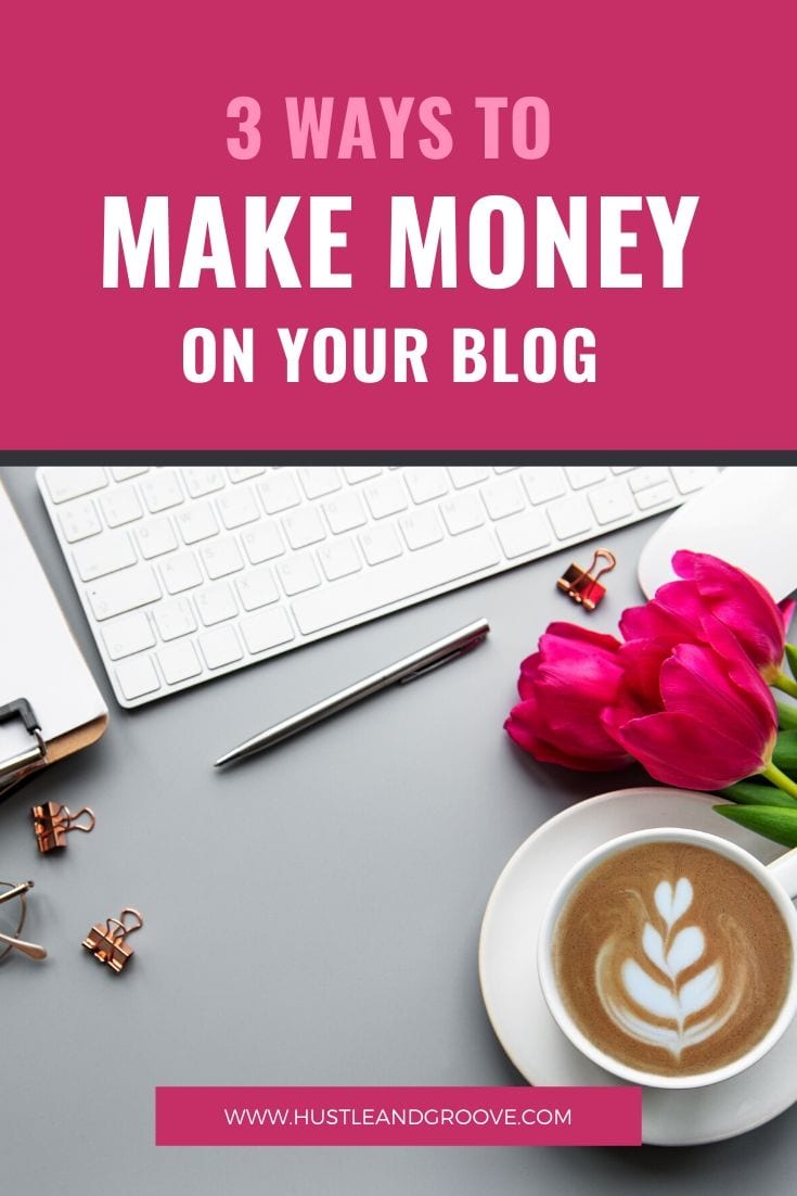 3 Ways to make money with your blog