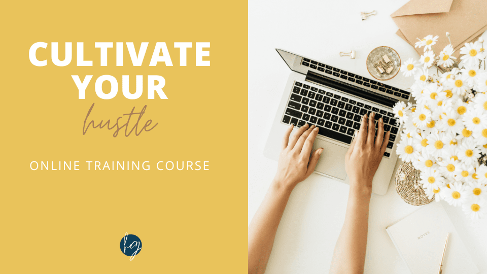 Cultivate Your Hustle Mini-Course