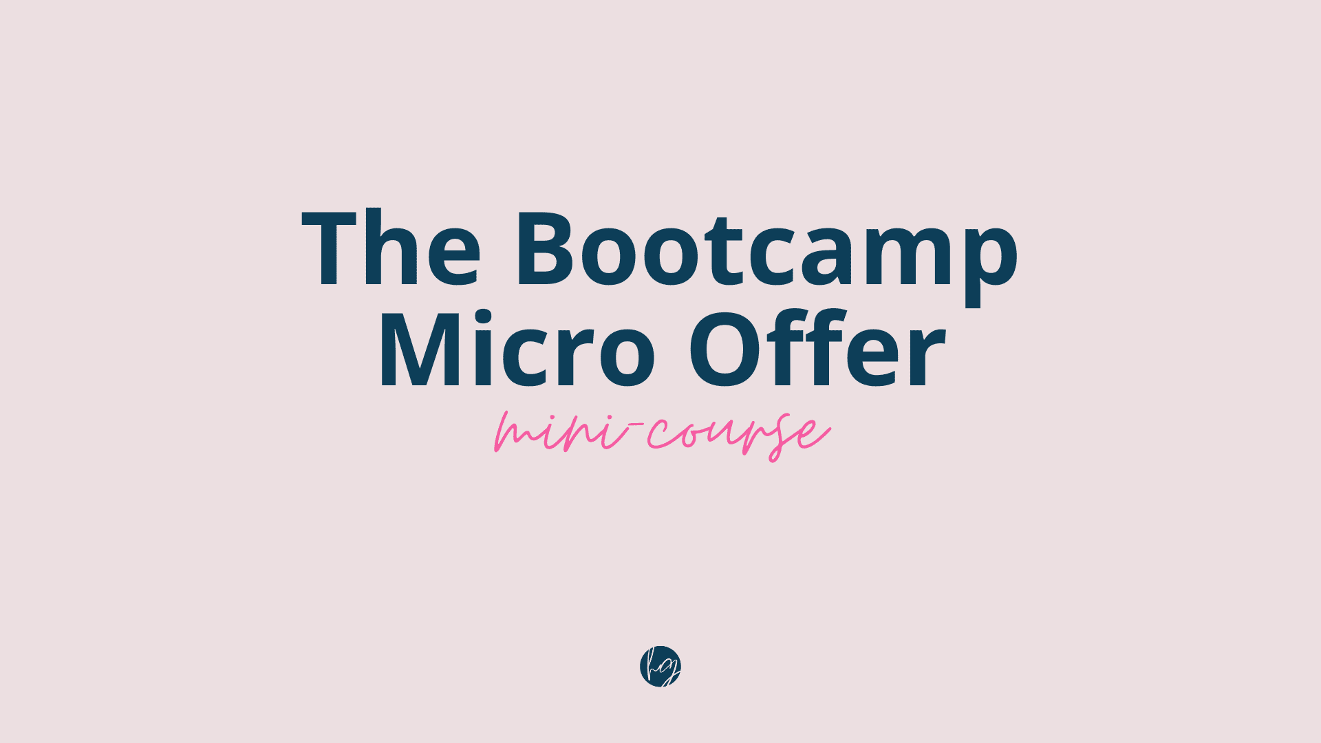 The Bootcamp Micro Offer Mini-Course