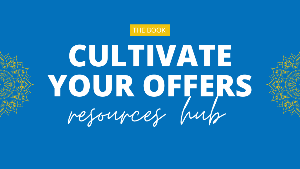 Cultivate Your Offers - Resources Hub